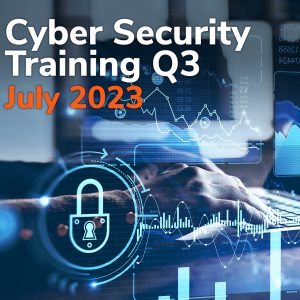 Cyber Security Training - Q3 August 2023
