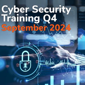 Cyber Security Training - Q4 September 2024