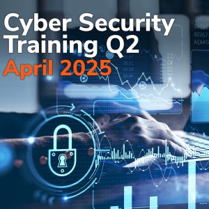 Cyber Security Training - Q2 April 2025